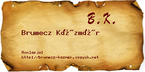 Brumecz Kázmér névjegykártya